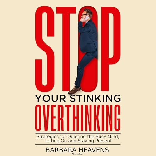 Cover of Stop Your Stinking Overthinking