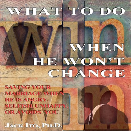 Cover of What to Do When He Won't Change