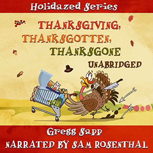 Cover of Thanksgiving, Thanksgotten, Thanksgone