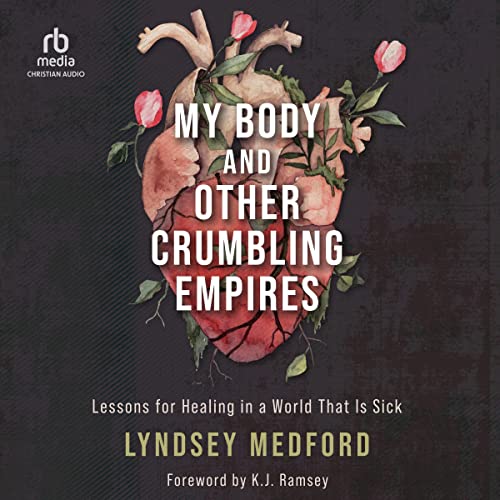 Cover of My Body and Other Crumbling Empires