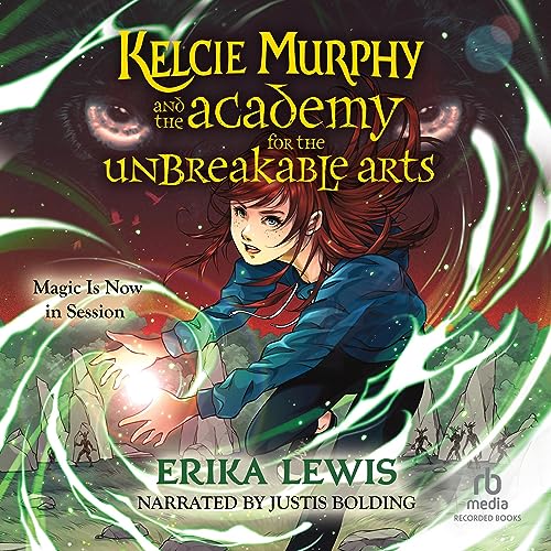 Cover of Kelcie Murphy and the Academy for the Unbreakable Arts #1