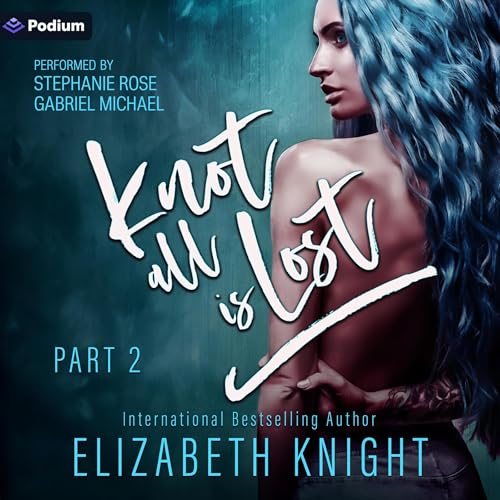 Cover of Knot All Is Lost: Part 2