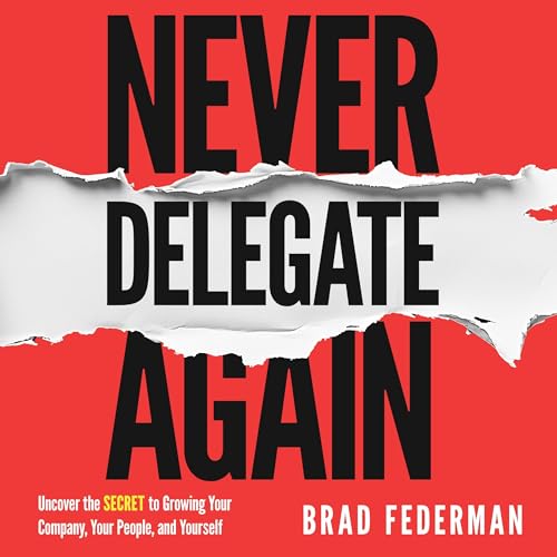 Cover of Never Delegate Again