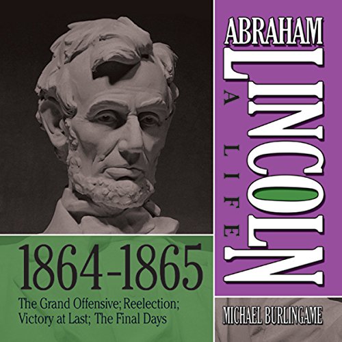 Cover of Abraham Lincoln: A Life 1864-1865