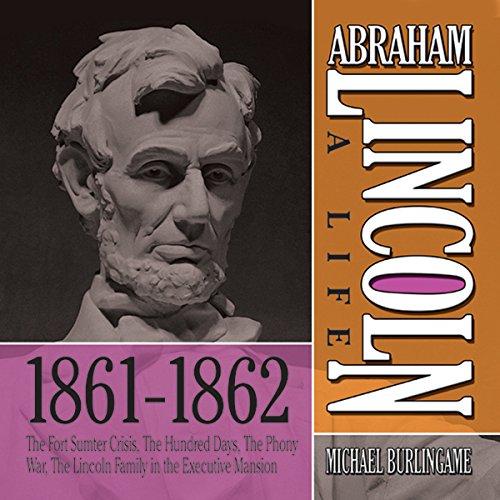Cover of Abraham Lincoln: A Life 1861-1862