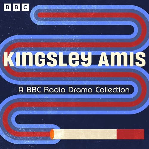 Cover of Kingsley Amis: A BBC Radio Drama Collection