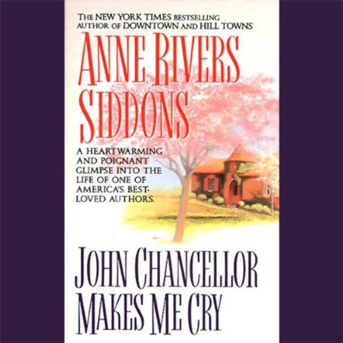 Cover of JOHN CHANCELLOR MAKES ME CRY
