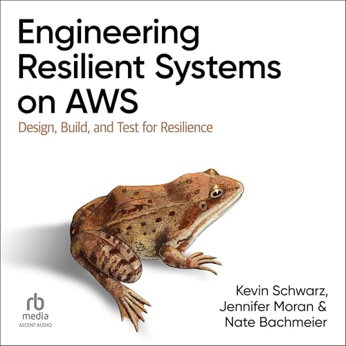 Cover of Engineering Resilient Systems on AWS