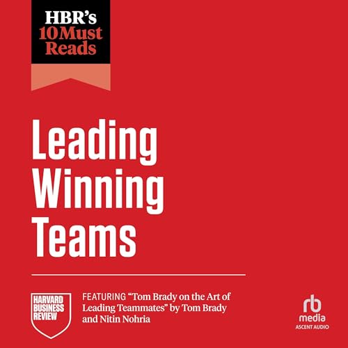Cover of HBR 10 Must Reads on Leading Winning Teams