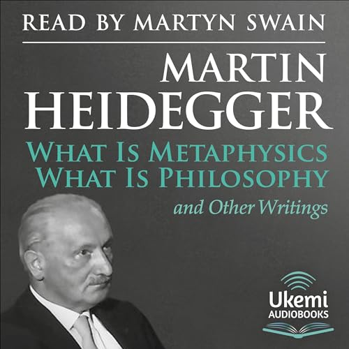 Cover of What Is Metaphysics, What Is Philosophy and Other Writings