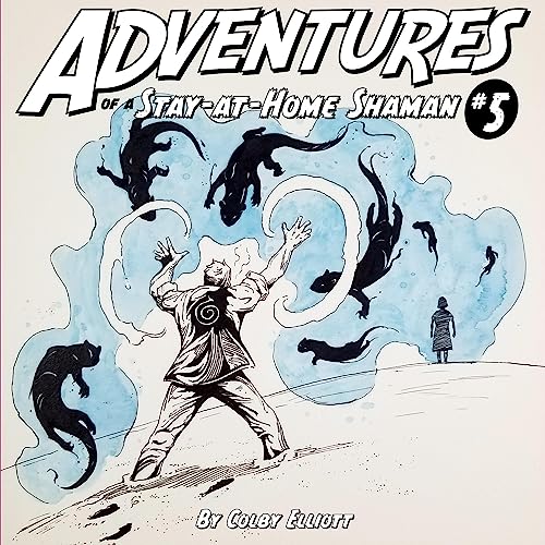 Cover of The Adventures of a Stay at Home Shaman #5