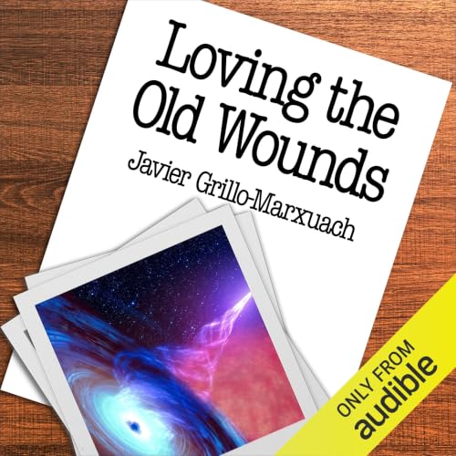 Cover of Loving the Old Wounds