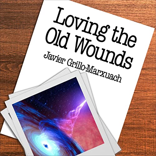 Cover of Loving the Old Wounds