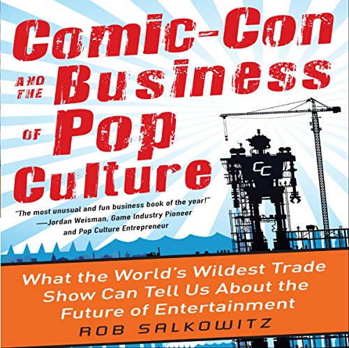 Cover of Comic-Con and the Business of Pop Culture