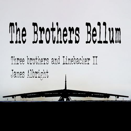 Cover of The Brothers Bellum: Three Brothers and Linebacker II