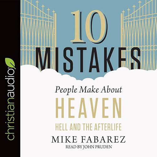 Cover of 10 Mistakes People Make About Heaven, Hell, and the Afterlife