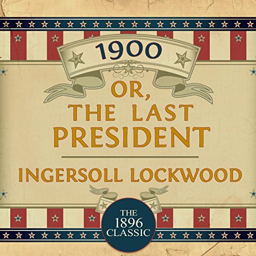 Cover of 1900, Or: The Last President