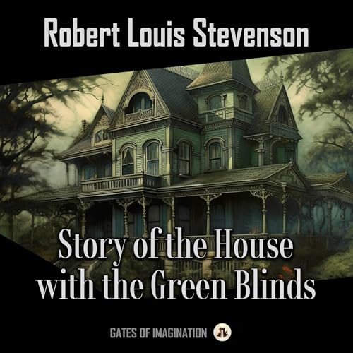 Cover of Story of the House with the Green Blinds