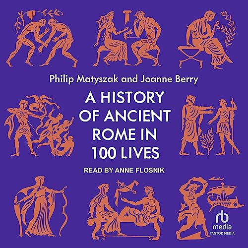 Cover of A History of Ancient Rome in 100 Lives