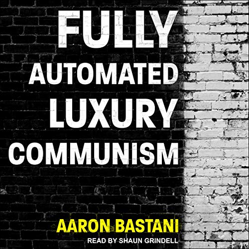 Cover of Fully Automated Luxury Communism