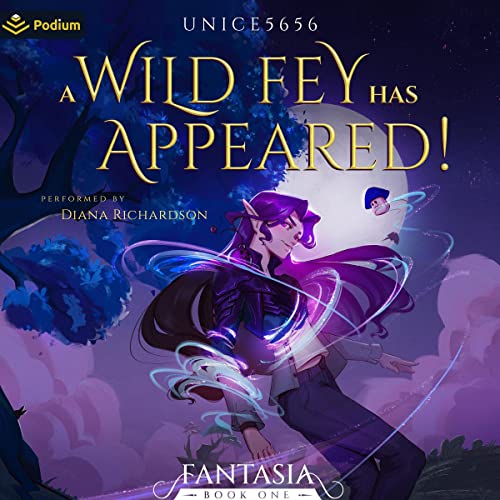 Cover of A Wild Fey Has Appeared!: A Slice-of-Life LitRPG