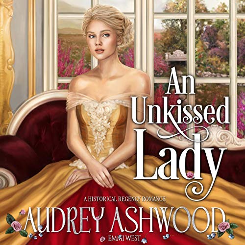 Cover of An Unkissed Lady: A Historical Regency Romance