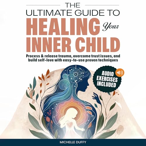 Cover of The Ultimate Guide to Healing Your Inner Child