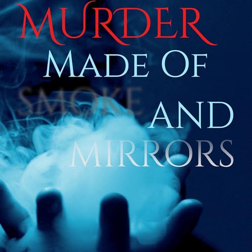 Cover of Murder Made of Smoke and Mirrors