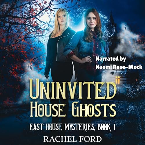 Cover of Uninvited House Ghosts