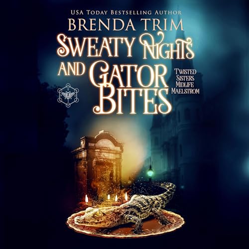 Cover of Sweaty Nights & Gator Bites: Twisted Sisters' Midlife Maelstrom