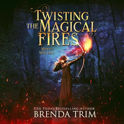Cover of Twisting the Magical Fires