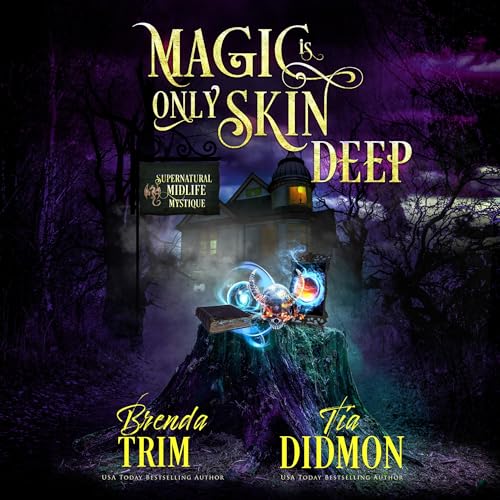 Cover of Magic Is Only Skin Deep: Supernatural Midlife Mystique