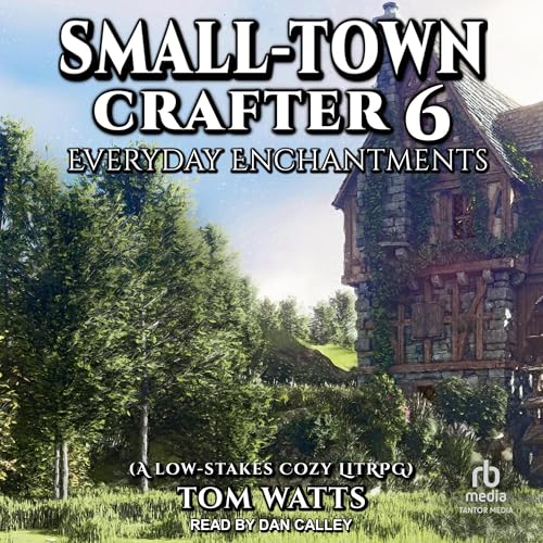 Cover of Small-Town Crafter 6: Everyday Enchantments
