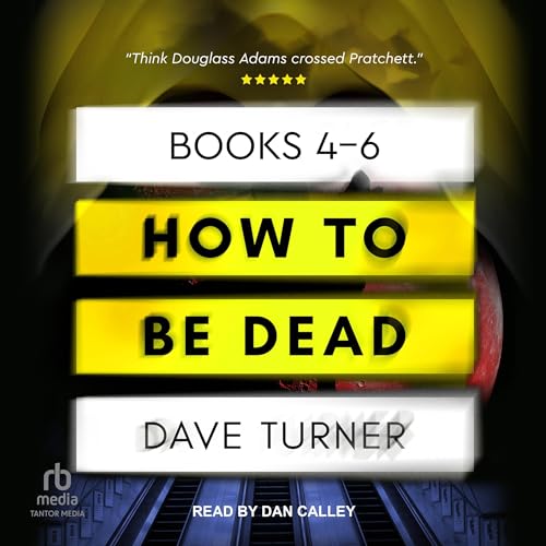 Cover of How to Be Dead Boxed Set: Books 4-6