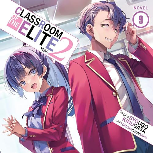 Cover of Classroom of the Elite: Year 2 (Light Novel), Vol. 9