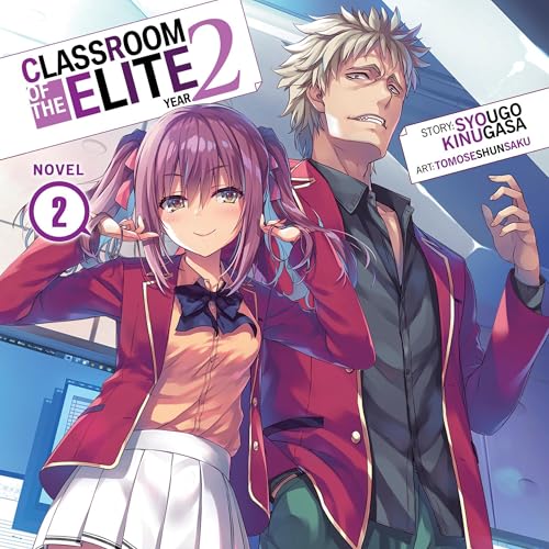 Cover of Classroom of the Elite: Year 2 (Light Novel), Vol. 2