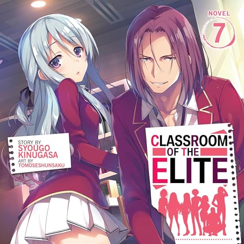 Cover of Classroom of the Elite, Vol. 7