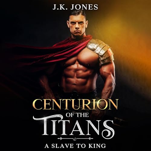 Cover of Centurion of the Titans: From Slave to King
