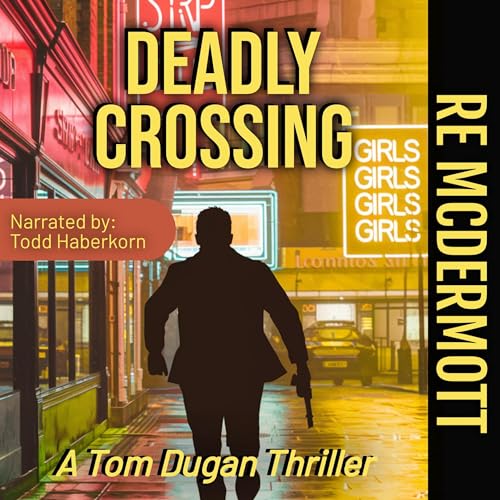 Cover of Deadly Crossing: A Tom Dugan Novel