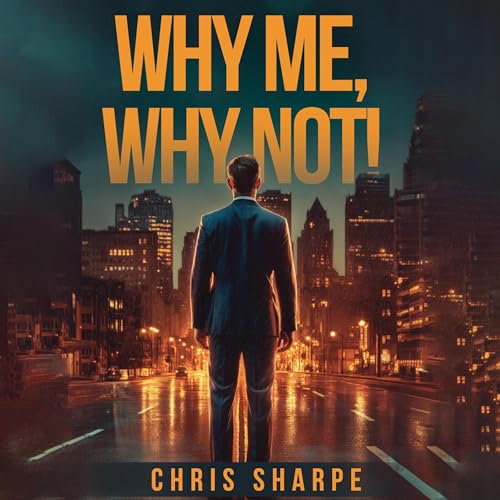 Cover of Why Me, Why Not!