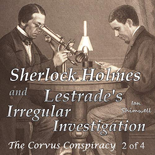 Cover of Sherlock Holmes and Lestrade's Irregular Investigation (The Corvus Conspiracy 2 of 4)