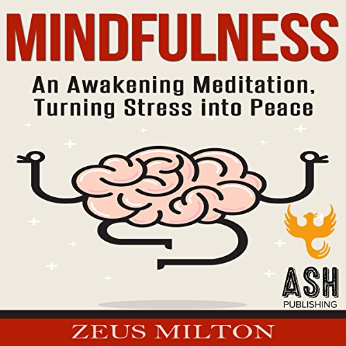 Cover of Mindfulness: An Awakening Meditation, Turning Stress into Peace