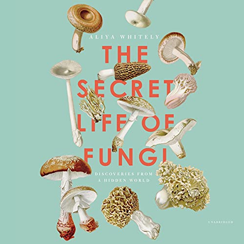 Cover of The Secret Life of Fungi