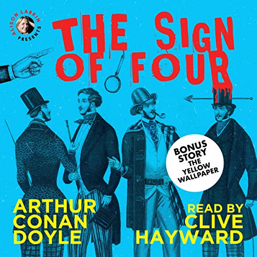 Cover of Alison Larkin Presents: The Sign of Four by Arthur Conan Doyle & The Yellow Wallpaper by Charlotte Perkins Gilman