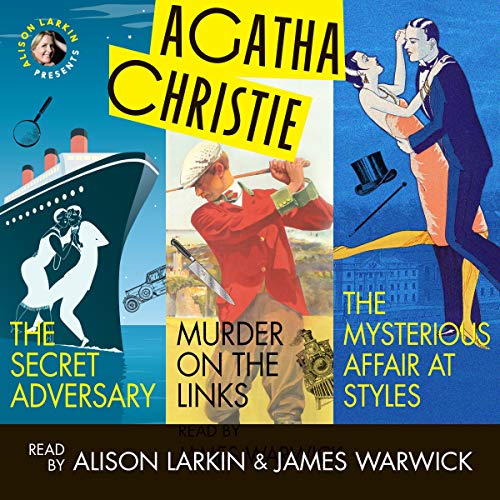 Cover of Alison Larkin Presents: The Secret Adversary, Murder on the Links, and The Mysterious Affair at Styles