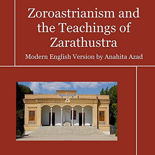 Cover of Zoroastrianism and the Teachings of Zarathustra