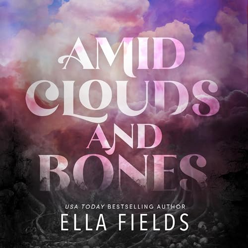 Cover of Amid Clouds and Bones