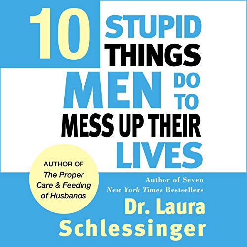 Cover of Ten Stupid Things Men Do to Mess Up Their Lives