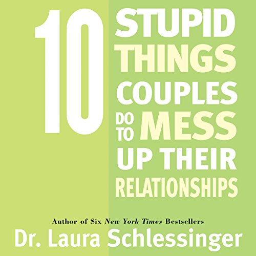 Cover of Ten Stupid Things Couples Do To Mess Up Their Relationships