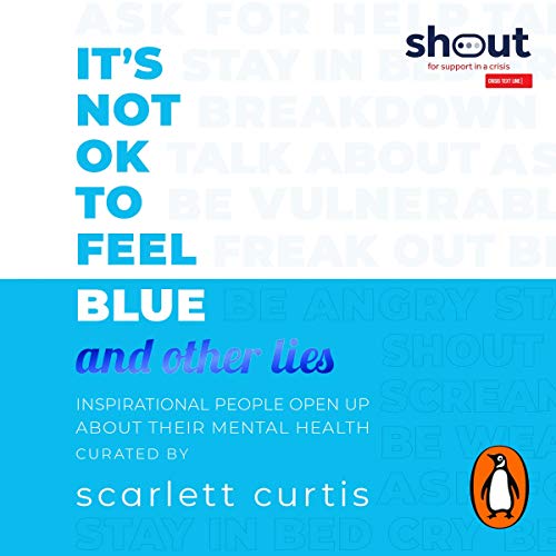 Cover of It's Not OK to Feel Blue (and other lies)